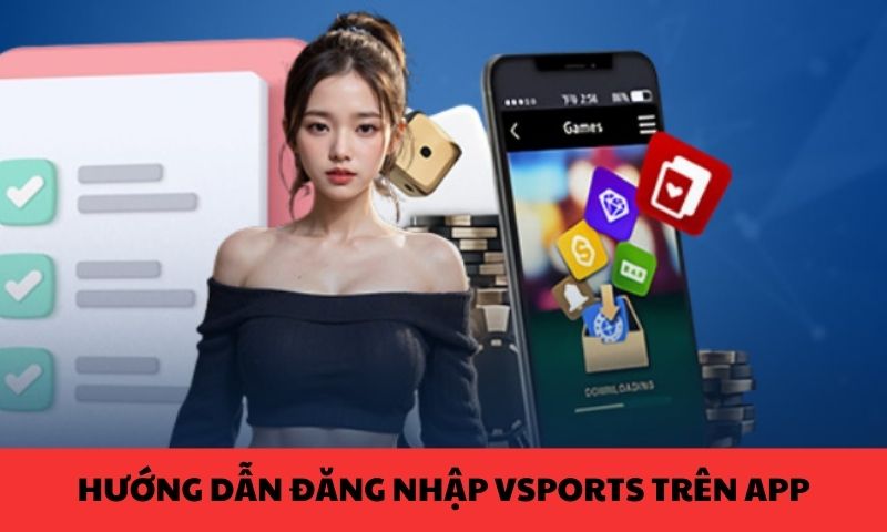 Hướng dẫn đăng nhập Vsports trên app di động